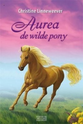 Aurea, de wilde pony ( Gouden paarden serie, Christine Linneweever ) - 2-Hands / Hardcover