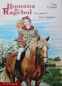 Romana en Ragebol - Een paard leert stappen - 2e-hands in goede staat